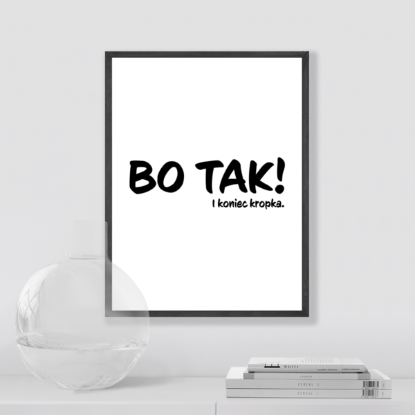 Plakat Napis Bo Tak! Plakat Napis Bo Tak
